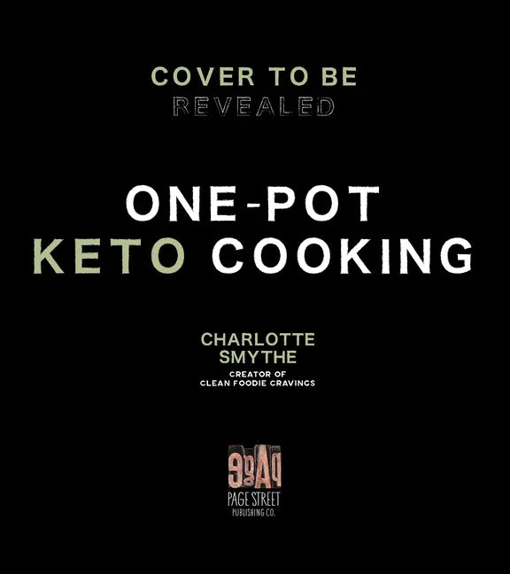 One-Pot Keto Cooking: 75 Delicious Low-Carb Meals for the Busy Cook - Paperback