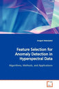 Feature Selection for Anomaly Detection in Hyperspectral Data - Paperback