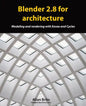Blender 2.8 for architecture: Modeling and rendering with Eevee and Cycles - Paperback