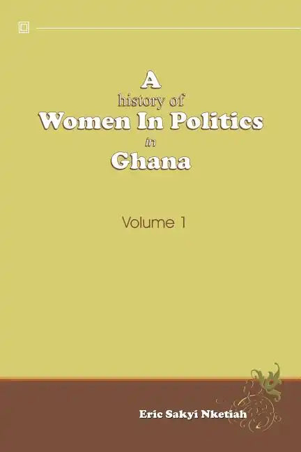 A History of Women in Politics in Ghana 1957-1992 - Paperback
