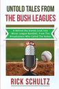 Untold Tales From The Bush Leagues: A Behind The Scenes Look Into Minor League Baseball, From The Broadcasters Who Called The Action - Paperback