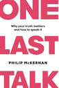 One Last Talk: Why Your Truth Matters and How to Speak It - Hardcover