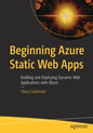 Beginning Azure Static Web Apps: Building and Deploying Dynamic Web Applications with Blazor - Paperback