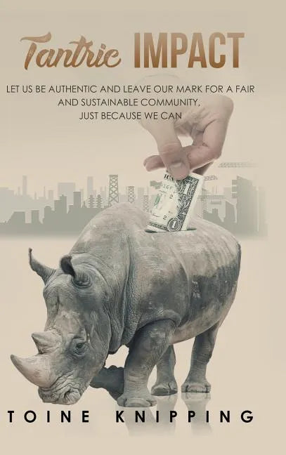 Tantric Impact: Lessons on Promoting Fair and Sustainable Communities - Hardcover