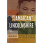 A Jamaican in Lincolnshire: From the Wartime RAF to a Life in Boston - Hardcover