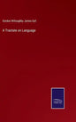 A Tractate on Language - Hardcover