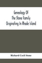 Genealogy Of The Stone Family Originating In Rhode Island - Paperback