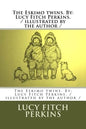 The Eskimo twins. By: Lucy Fitch Perkins. / illustrated by the author / - Paperback