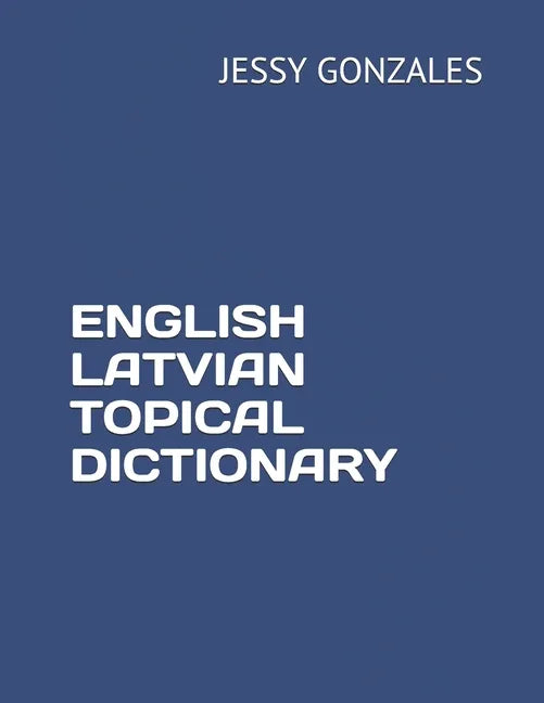 English Latvian Topical Dictionary - Paperback