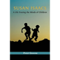 Susan Isaacs: A Life Freeing the Minds of Children - Paperback