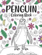 Penguin Coloring Book: A Cute Adult Coloring Books for Penguin Owner, Best Gift for Penguin Lovers - Paperback