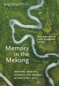 Memory in the Mekong: Regional Identity, Schools, and Politics in Southeast Asia - Paperback