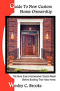 Guide To New Custom Home Ownership: The Book Every Homeowner Should Read Before Building Their New Home - Paperback