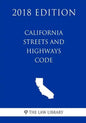 California Streets and Highways Code (2018 Edition) - Paperback