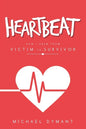 Heartbeat: How I Grew from Victim to Survivor - Paperback
