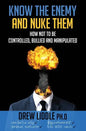 Know the Enemy and Nuke Them: How not to be controlled, bullied & manipulated - Paperback