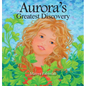 Aurora's Greatest Discovery - Hardcover
