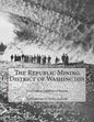 The Republic Mining District of Washington - Paperback