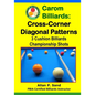 Carom Billiards: Cross-Corner Diagonal Patterns: 3-Cushion Billiards Championship Shots - Paperback