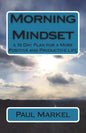 Morning Mindset: a 30 Day Plan for a More Positive and Productive Life - Paperback