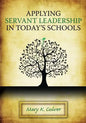 Applying Servant Leadership in Today's Schools - Paperback