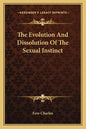 The Evolution and Dissolution of the Sexual Instinct - Paperback