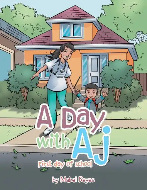 A Day with Aj: First Day of School - Paperback