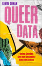 Queer Data: Using Gender, Sex and Sexuality Data for Action - Hardcover