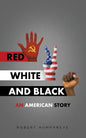 Red, White and Black: An American Story - Paperback