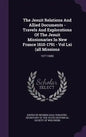 The Jesuit Relations And Allied Documents - Travels And Explorations Of The Jesuit Missionaries In New France 1610-1791 - Vol Lxi (all Missions: 1677- - Hardcover