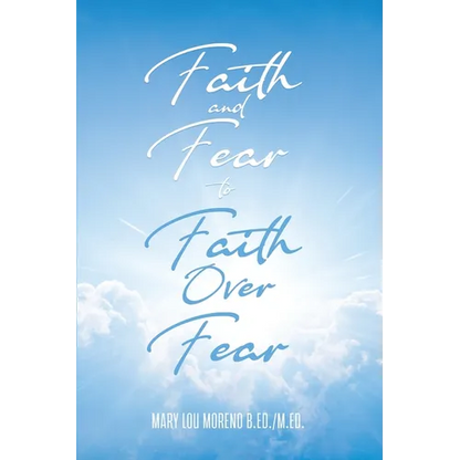 Faith and Fear to Faith Over Fear - Paperback