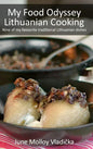 My Food Odyssey - Lithuanian Cooking: Nine of my favourite traditional Lithuanian dishes - Hardcover