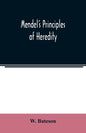 Mendel's principles of heredity - Paperback