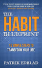 The Habit Blueprint: 15 Simple Steps to Transform Your Life - Hardcover