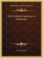 The Christian Experience of Forgiveness - Hardcover