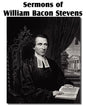 Sermons of William Bacon Stevens - Paperback