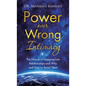 Power over Wrong Intimacy: The Nature of Inappropriate Relationships and Why and How to Avoid Them - Hardcover
