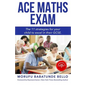 Ace Maths Exam: The 11 Strategies For Your Child To Excel In Their GCSE - Paperback