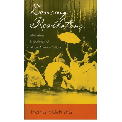 Dancing Revelations: Alvin Ailey's Embodiment of African American Culture - Paperback