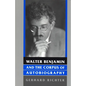 Walter Benjamin and the Corpus of Autobiography - Paperback