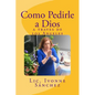 Como Pedirle a Dios a traves de los Angeles - Paperback