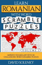 Learn Romanian with Word Scramble Puzzles Volume 1: Learn Romanian Language Vocabulary with 110 Challenging Bilingual Word Scramble Puzzles - Paperback