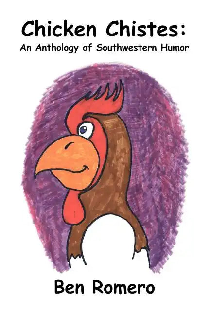 Chicken Chistes: An Anthology of Southwestern Humor - Paperback