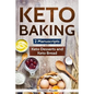 Keto Baking: 2 Manuscripts - Keto Bread and Keto Desserts - Paperback