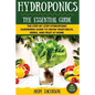 Hydroponics: The Essential Hydroponics Guide: A Step-By-Step Hydroponic Gardening Guide to Grow Fruit, Vegetables, and Herbs at Hom - Paperback
