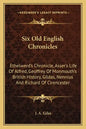 Six Old English Chronicles: Ethelwerd's Chronicle, Asser's Life of Alfred, Geoffrey of Monmouth's British History, Gildas, Nennius and Richard of - Paperback