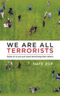 We Are All Terrorists: Some of us are just more terrorizing than others - Paperback
