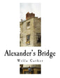 Alexander's Bridge: Willa Cather - Paperback