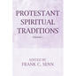 Protestant Spiritual Traditions, Volume One: With a New Preface and Bibliographies - Paperback