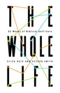 The Whole Life: 52 Weeks of Biblical Self-Care - Paperback
